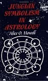 Howell, Alice O.: Jungian Symbolism in Astrology