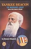 Murphet, Howard: Yankee Beacon of Buddhist Light Murphet, Howard: Yankee Beacon of Buddhist Light