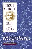 Fideler, David: Jesus Christ, Sun of God: Ancient Cosmology and Early Christian Symbolism