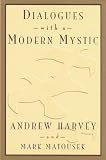 Harvey, Andrew: Dialogues With a Modern Mystic