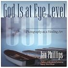 God Is at Eye Level: Photography as a Healing Art