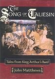 Matthews, John: The Song of Taliesin: Tales from King Arthur's Bard