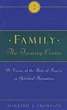 Thompson, Marjorie J.: Family the Forming Center