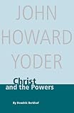 Berkhof, Hendrikus: Christ and the Powers