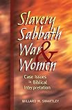 Swartley, Willard M.: Slavery, Sabbath, War, and Women: Case Issues in Biblical Interpretation
