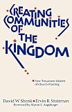 Shenk, David W.: Creating Communities of the Kingdom: New Testament Models of Church Planting Shenk, David W.: Creating Communities of the Kingdom: New Testament Models of Church Planting