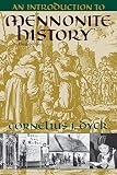 Dyck, Cornelius J.: An Introduction to Mennonite History: A Popular History of the Anabaptists and the Mennonites