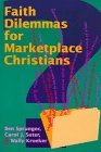 Kroeker, Wally: Faith Dilemmas for Marketplace Christians: A Resource for Small Groups Kroeker, Wally: Faith Dilemmas for Marketplace Christians: A Resource for Small Groups