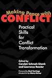 Ressler, Lawrence: Making Peace With Conflict: Practical Skills for Conflict Transformation