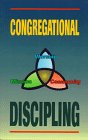 [???]: Congregational Discipling: A Three Fold Vision for Worship, Community, and Mission