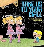 Amend, Bill: Take Us to Your Mall: A Foxtrot Collection