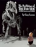 Larson, Gary: The Prehistory of the Far Side: A 10th Anniversary Exhibit Larson, Gary: The Prehistory of the Far Side: A 10th Anniversary Exhibit