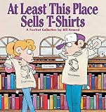 Amend, Bill: At Least This Place Sells T-Shirts: A Fox-Trot Collection