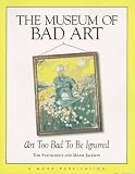 The Museum of Bad Art: Art Too Bad to Be Ignored (0836221850) by Stankowicz, Tom Stankowicz, Tom: The Museum of Bad Art: Art Too Bad to Be Ignored