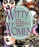 Witty Women : Wise, Wicked and Wonderful Words (0836230671) by Ariel Books Staff Ariel Books Staff: Witty Women : Wise, Wicked and Wonderful Words