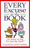 Boldman, Craig: Every Excuse in the Book: 714 Ways to Say, "It's Not My Fault!"