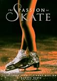 David Hayes: The Passion to Skate: An Intimate View of Figure Skating