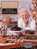 Heatter, Maida: Maida Heatter's Book of Great Desserts