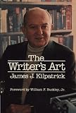 Kilpatrick, James J.: The Writer's Art