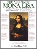 Strickland, Carol: The Annotated Mona Lisa : A Crash Course in Art History from Prehistoric to Post-Modern Strickland, Carol: The Annotated Mona Lisa : A Crash Course in Art History from Prehistoric to Post-Modern