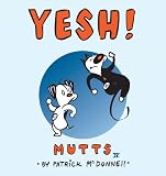 McDonnell, Patrick: Yesh!: Mutts IV