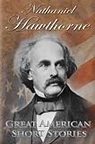 Hawthorne, Nathaniel: Nathaniel Hawthorne Hawthorne, Nathaniel: Nathaniel Hawthorne