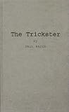 Radin, Paul: The Trickster: A Study in American Indian Mythology Radin, Paul: The Trickster: A Study in American Indian Mythology