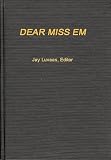 Eichelberger, Robert L.: Dear Miss Em: General Eichelbergers War in the Pacific, 1942-1945 Eichelberger, Robert L.: Dear Miss Em: General Eichelbergers War in the Pacific, 1942-1945