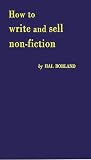 Borland, Hal Glen: How to Write and Sell Non-Fiction