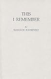 This I Remember (0837177022) by Roosevelt, Eleanor Roosevelt, Eleanor: This I Remember
