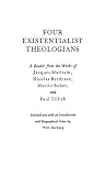Herberg, Will: Four Existentialist Theologians: A Reader from the Works of Jacques Maritain, Nicolas Berdyaev, Martin Buber and Paul Tillich