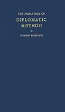 Nicolson, Harold G.: The Evolution of Diplomatic Method: The Chichele Lectures Delivered at Oxford, November, 1953