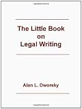 Dworsky, Alan L.: The Little Book on Legal Writing