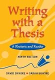 Skwire, David: Writing With a Thesis With Infotrac: A Rhetoric and Reader Skwire, David: Writing With a Thesis With Infotrac: A Rhetoric and Reader