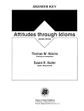 Adams, Thomas W.: Attitudes Through Idioms Adams, Thomas W.: Attitudes Through Idioms