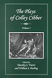 Cibber, Colley: The Plays of Colley Cibber Cibber, Colley: The Plays of Colley Cibber