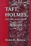Burton, David Henry: Taft, Holmes, and the 1920s Court: An Appraisal
