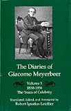 Meyerbeer, Giacomo: The Diaries of Giacomo Meyerbeer: The Years of Celebrity, 1850-1856