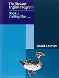 Stewart, Donald S.: The Stewart English Program Book 3: Writing Plus