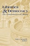 Kranich, Nancy: Libraries & Democracy: The Cornerstones of Liberty
