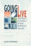 Coffman, Steve: Going Live: Starting and Running a Virtual Reference Service