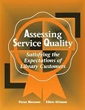 Hernon, Peter: Assessing Service Quality: Satisfying the Expectations of Library Customers