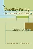 Winters, Cm: Usability Testing for Library Websites: A Hands-On Guide