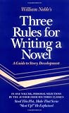 Noble, William: Three Rules for Writing a Novel: A Guide to Story Development Noble, William: Three Rules for Writing a Novel: A Guide to Story Development