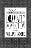 Noble, William: Writing Dramatic Nonfiction