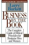 Burkett, Larry: Business by the Book: The Complete Guide of Biblical Principles for Business Men and Women Burkett, Larry: Business by the Book: The Complete Guide of Biblical Principles for Business Men and Women