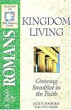 Hayford, Jack W.: B18-Kingdom Living: Growing Steadfast in the Faith - A Study of Romans