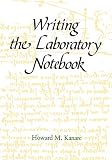 Kanare, Howard M.: Writing the Laboratory Notebook Kanare, Howard M.: Writing the Laboratory Notebook