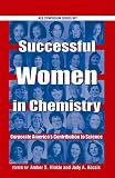 Hinkle, Amber S.: Successful Women in Chemistry: Corporate America's Contribution to Science Hinkle, Amber S.: Successful Women in Chemistry: Corporate America's Contribution to Science