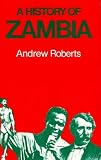 Roberts, Andrew: History of Zambia